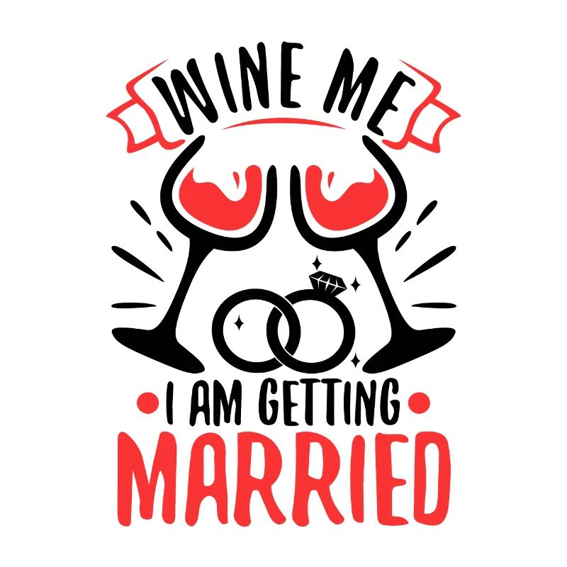 Wine Me I am getting married