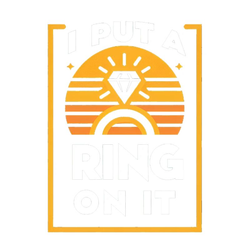 I Put A Ring On It 4