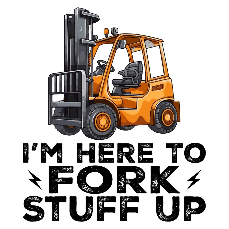 Forklift I'm here to forklift