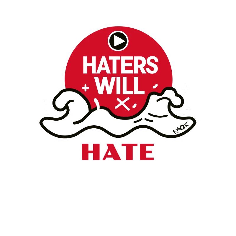 Haters will hate
