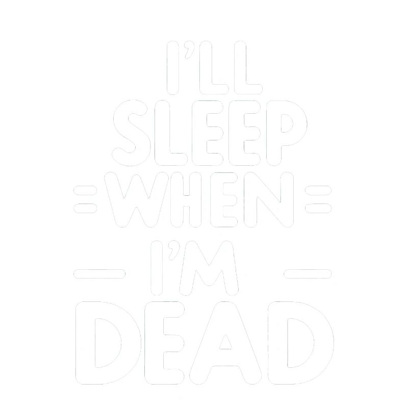 I'll Sleep When I'm Dead 7