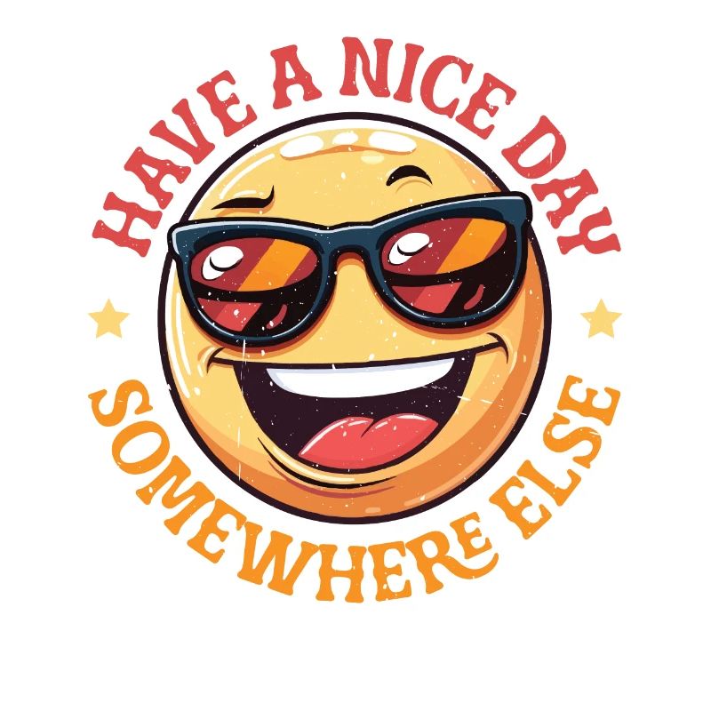 Have A Nice Day Somewhere Else 22