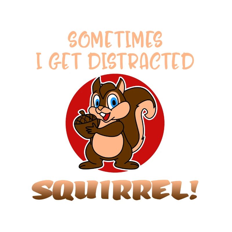 Sometimes I Get Distracted Squirrel! Fun Chipmunks
