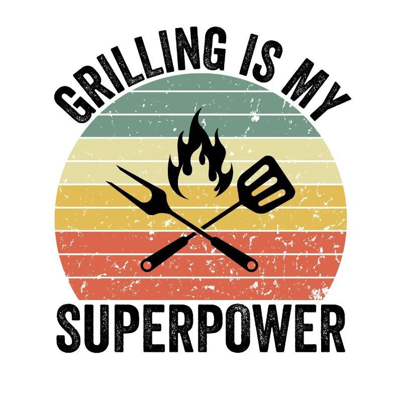 Grilling Is My Superpower