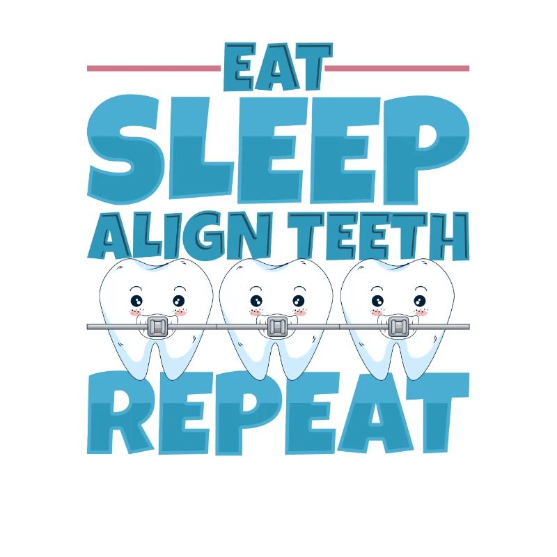 Eat Sleep Align Teeth Dentist