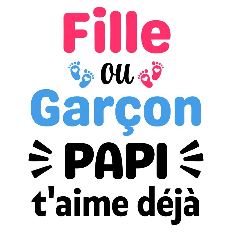 Fille Ou Garçon Papi T'aime Déjà