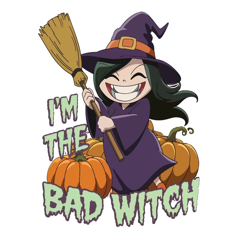 Halloween Witch I'm The Bad Witch