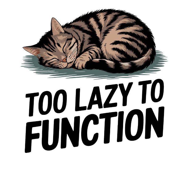 Lazy Cat Too Lazy to Function Funny Humor Art