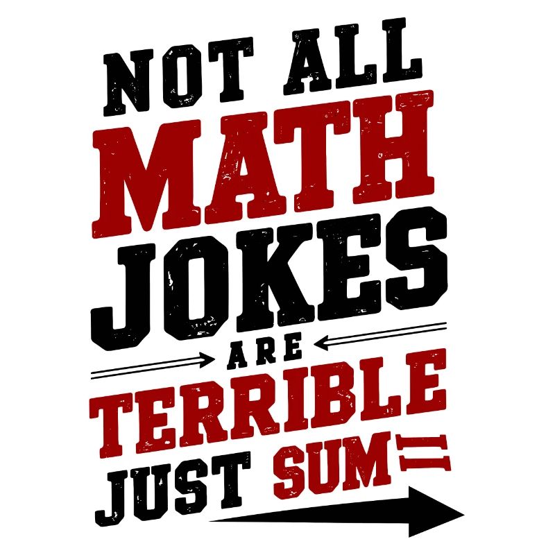 Funny Math Joke - "Just Sum" Humorous Design