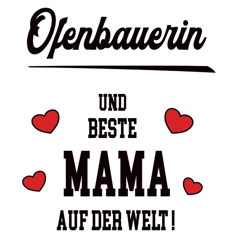 Mama Ofenbauerin Muttertag Geburtstag Mutter