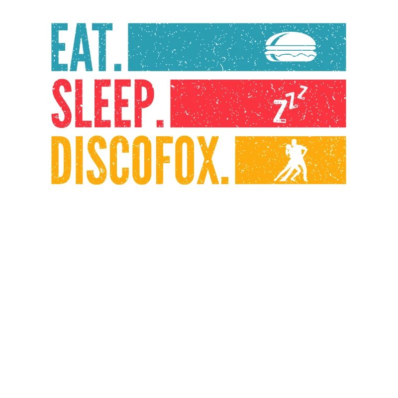Eat Sleep Discofox Repeat for Dancers