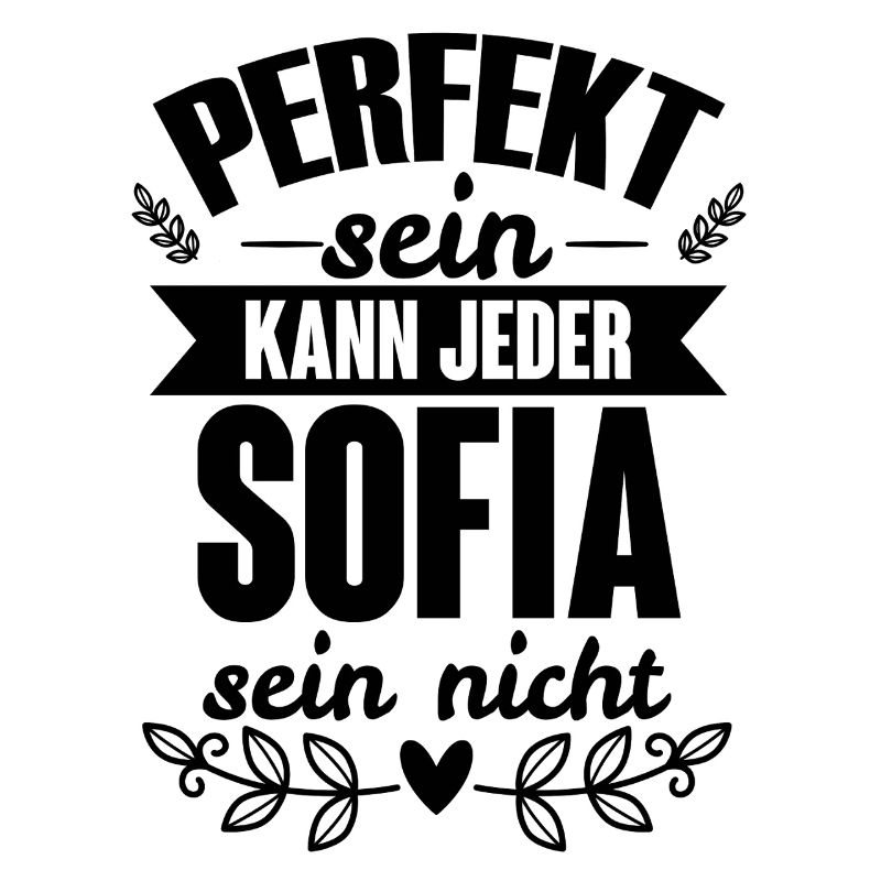 Sofia - Perfekt Sein Kann Jeder Sofia Sein Nicht