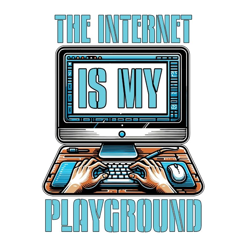 Coder The Internet Is My Playground Web Developer