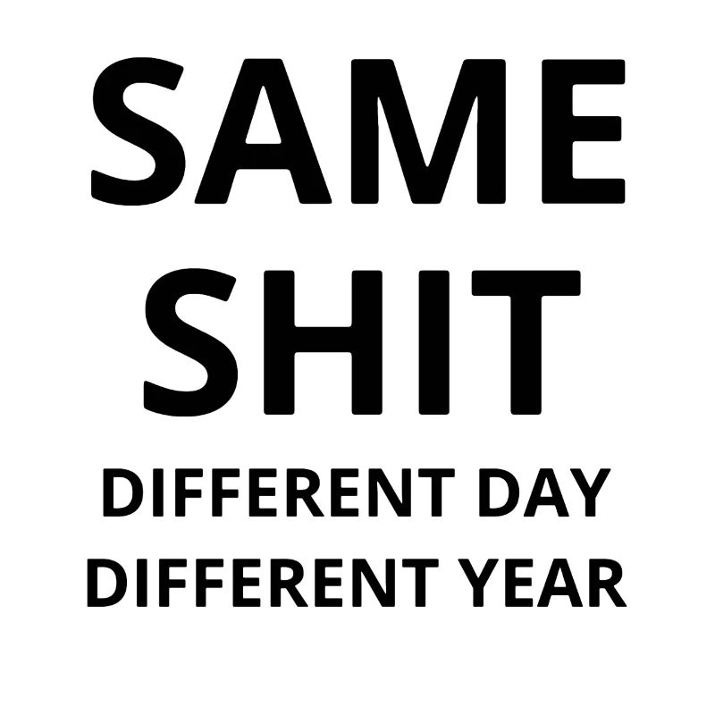 Same shit on another day in a