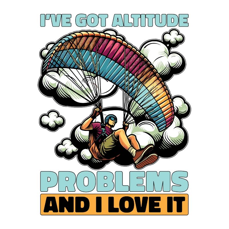 Paragliding I've Got Altitude Problems Parachuting