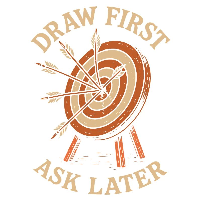 Drag First Ask Later Archery