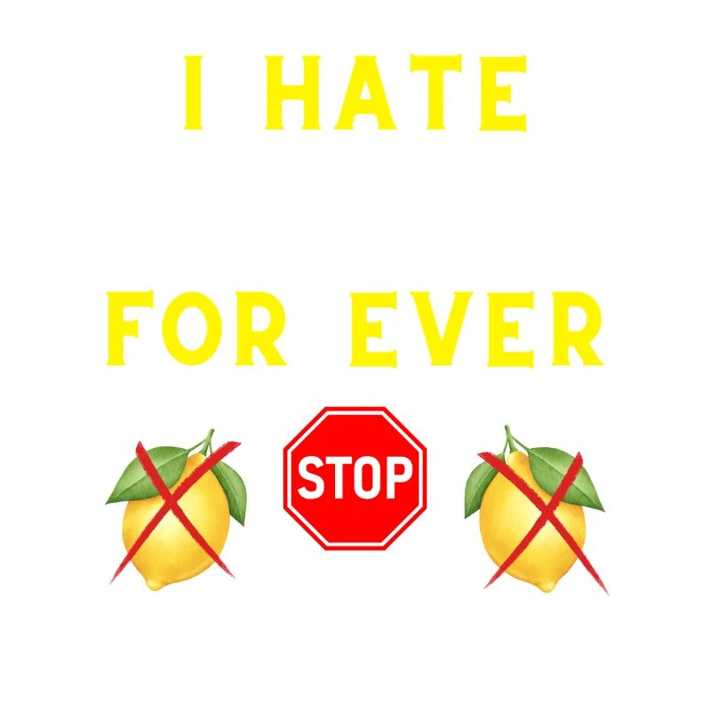 I HATE LEMON FOR EVER