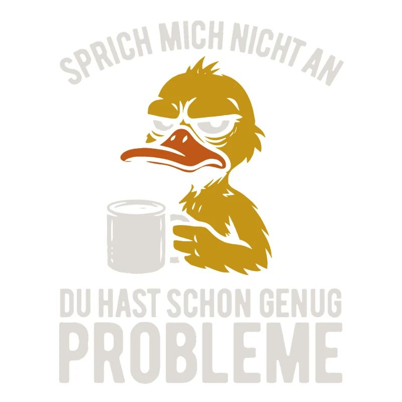 Don't talk to me - grumpy duck with coffee