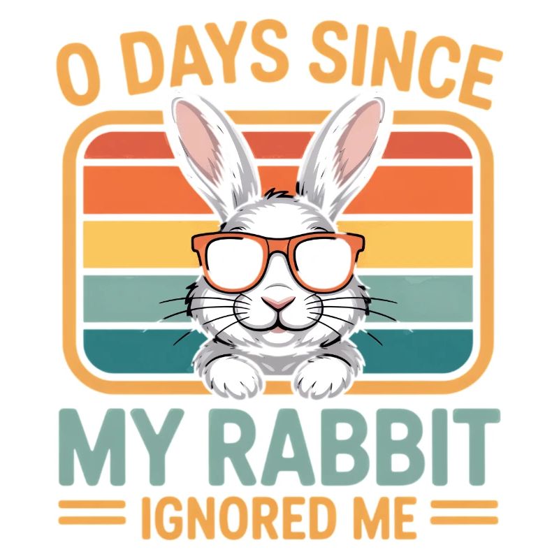 0 Days Since My Rabbit Ignored Me Rabbit