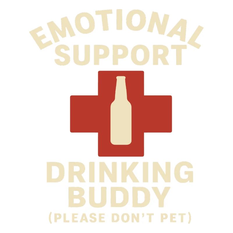 Emotional Support Drinking Buddy Statement