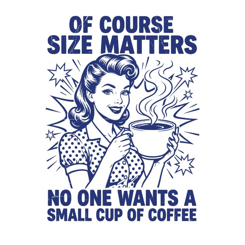 Coffee Size Matters Retro Statement