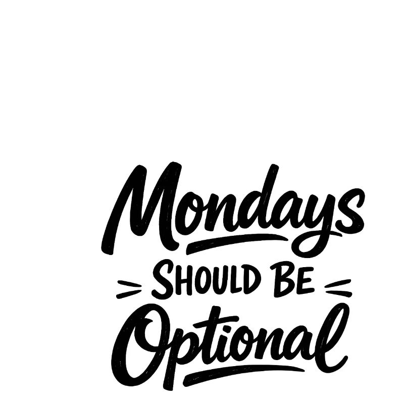 Monday should be optional white