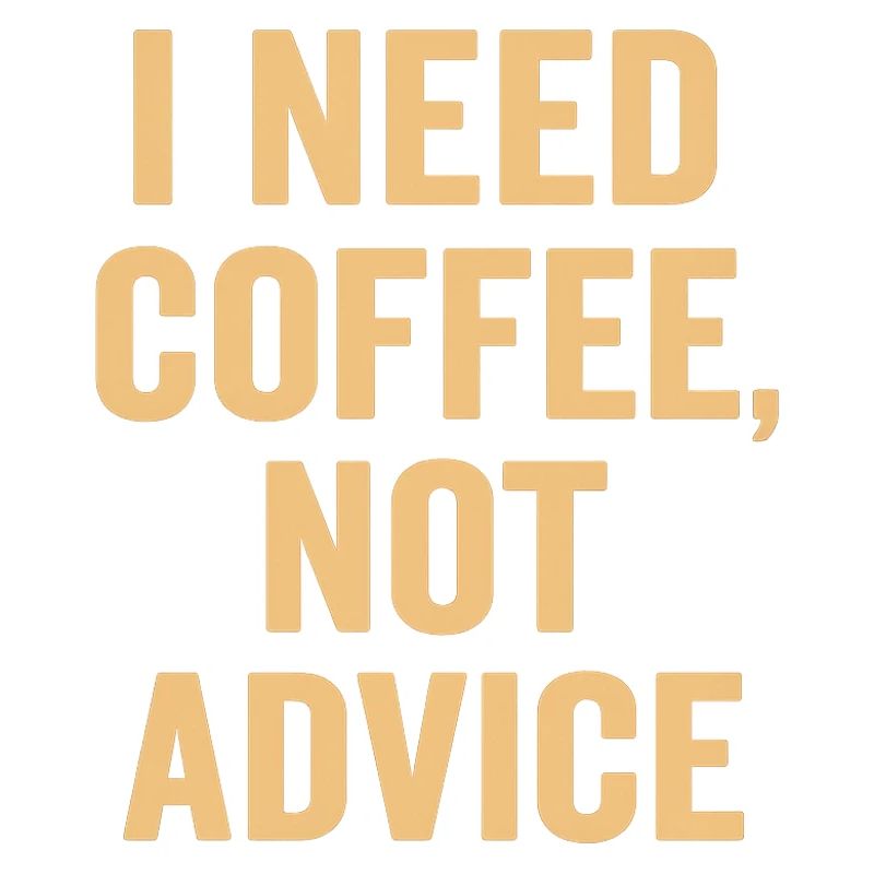 Café d’abord, pas de conseils