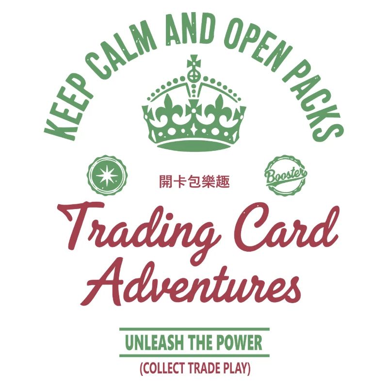 Keep Calm And Open Packs Trading Card Adventures