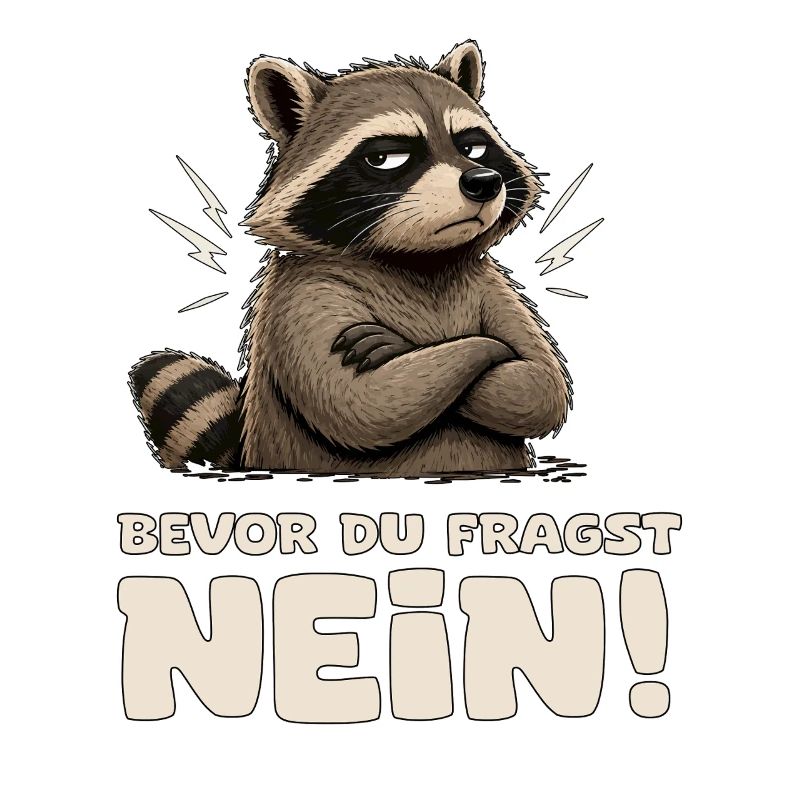 Wütender Waschbär mit Spruch Nein