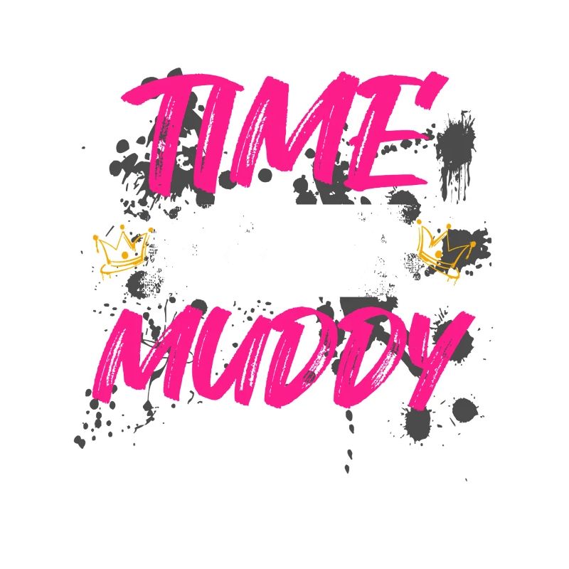 Time to get muddy Schlammlauf Mud Run Muddy Race