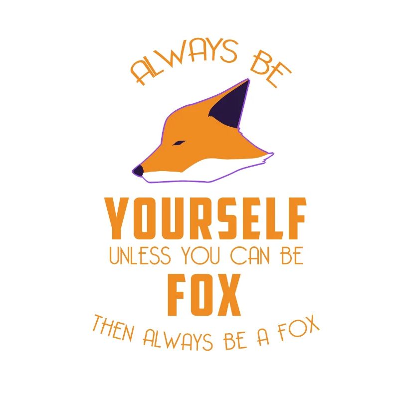 Foxy - Fox - Soyez toujours vous-même - Conscient de soi