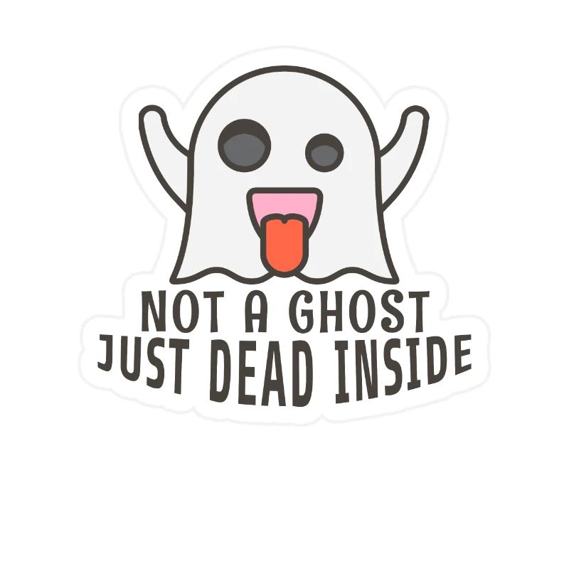 Not a Ghost Just Dead Inside!!