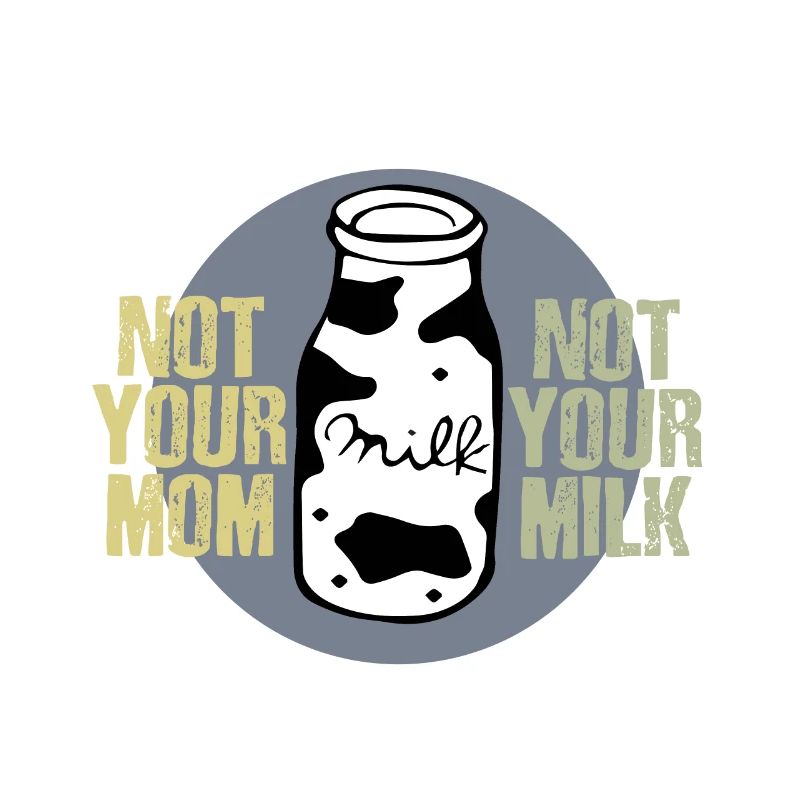 Nicht Deine Milch