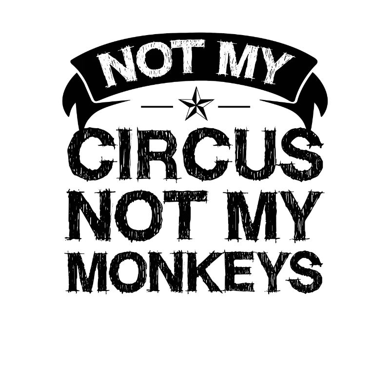 Pas mon cirque, pas mes singes