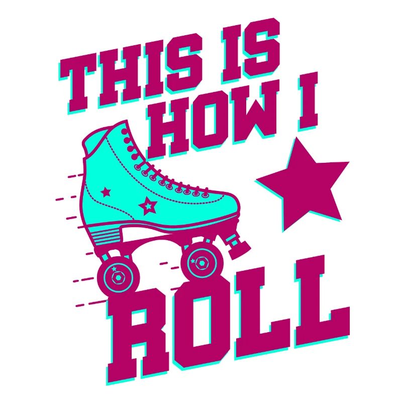 Funny Roller Derby How I Roll Roller Skating Skate