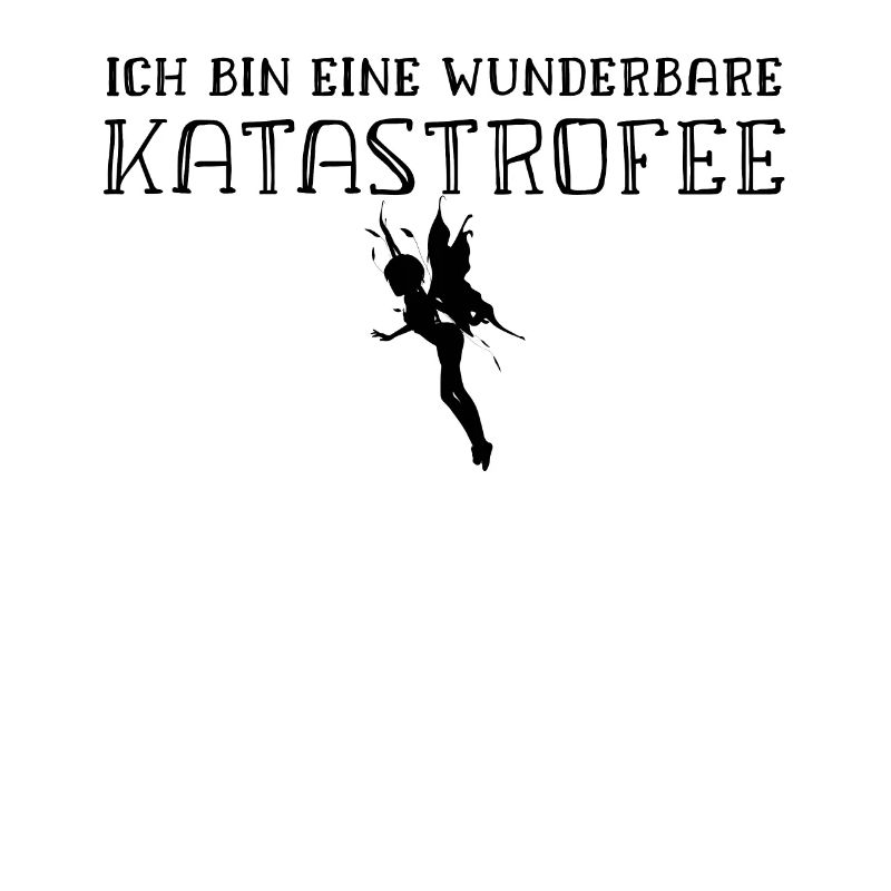 Ich bin eine KatastroFee Katastrophe Fee T-Shirt