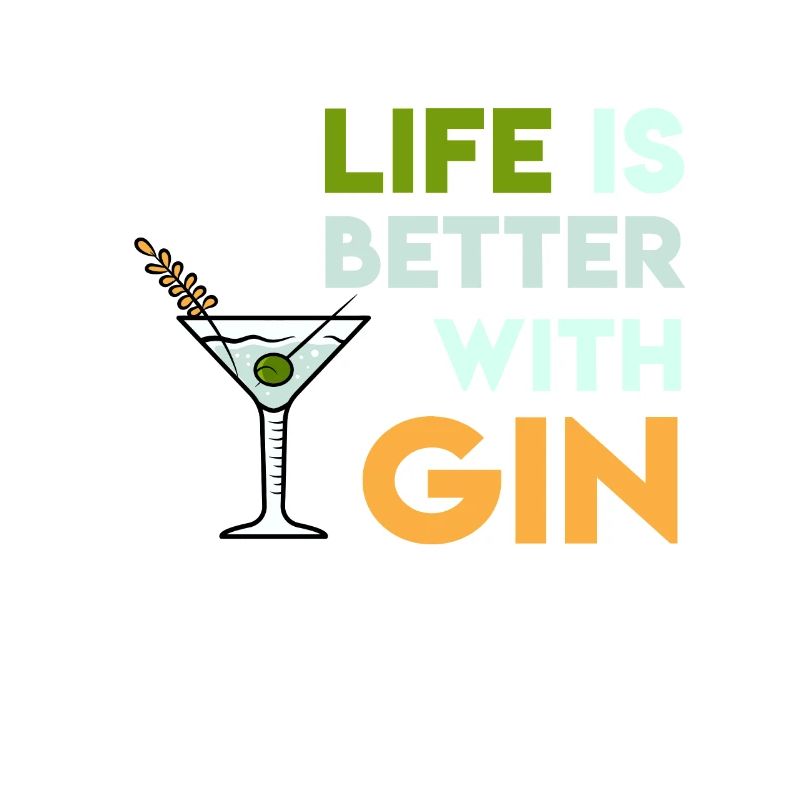 Life is better with Gin Cocktail Drink