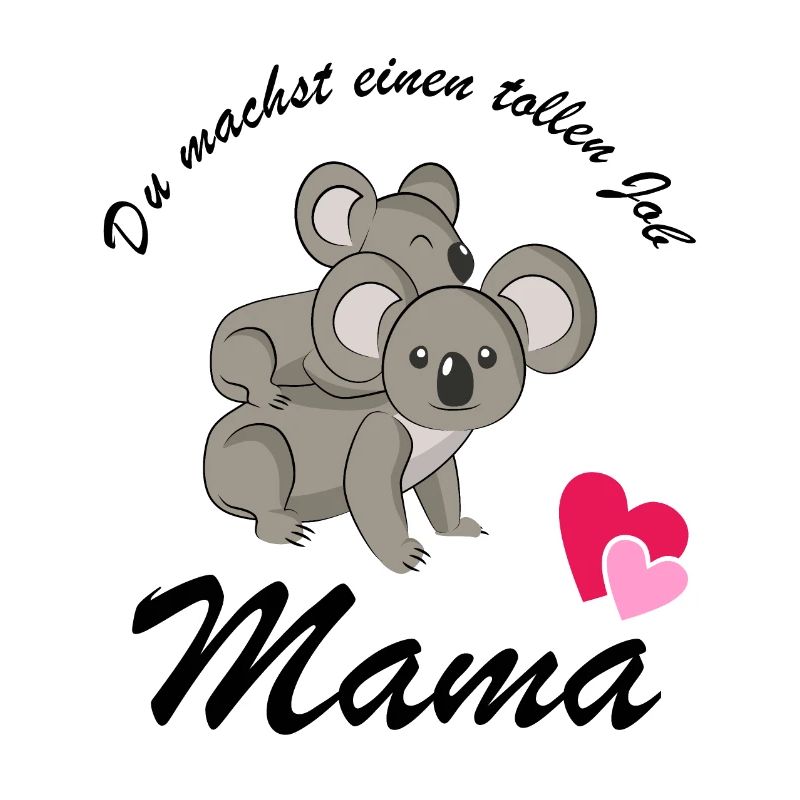 Du machst einen tollen Job Mama