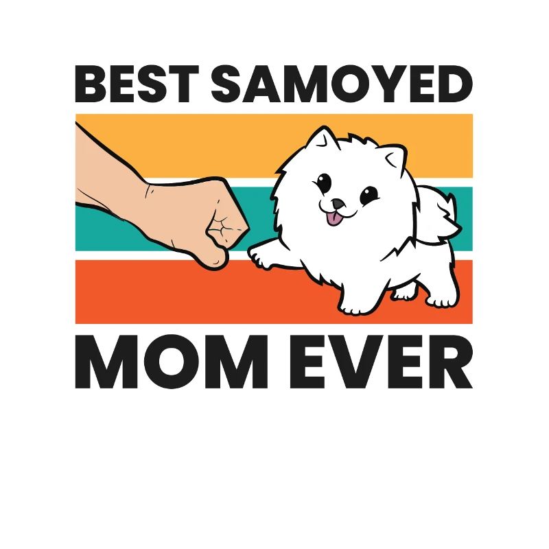 Best Samoyed Mom Ever