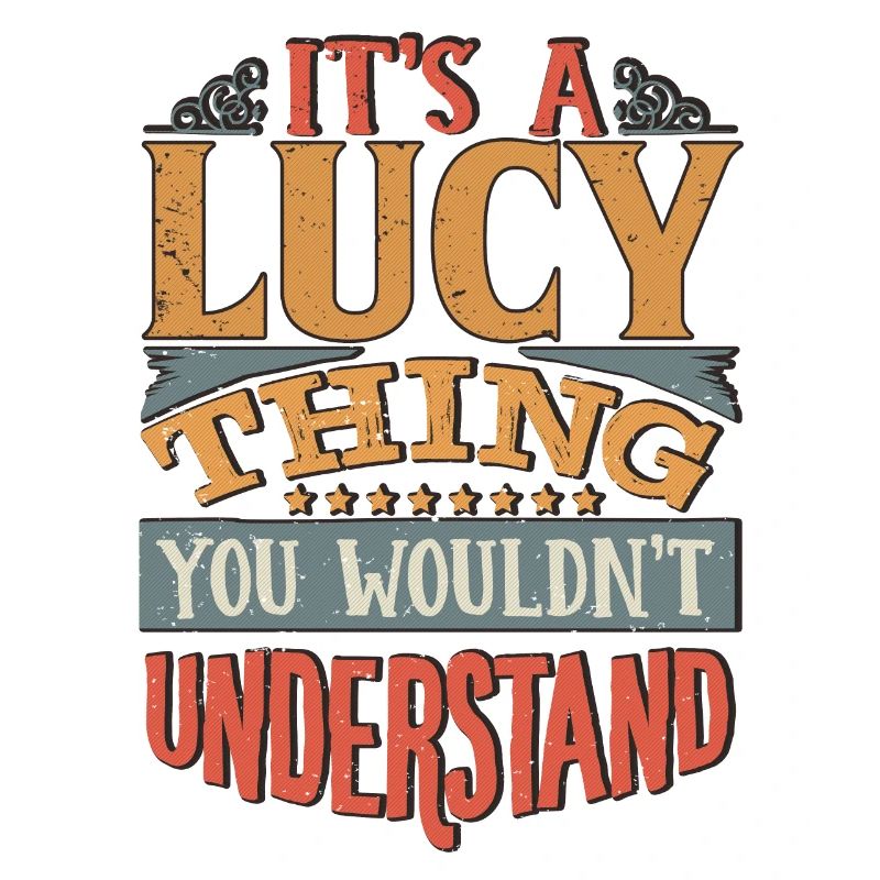 C’est une chose Lucy que vous ne comprendriez pas - Lucy
