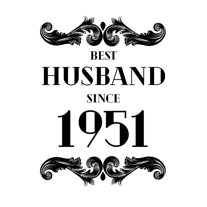Best Husband Since 1951 Wedding Anniversary