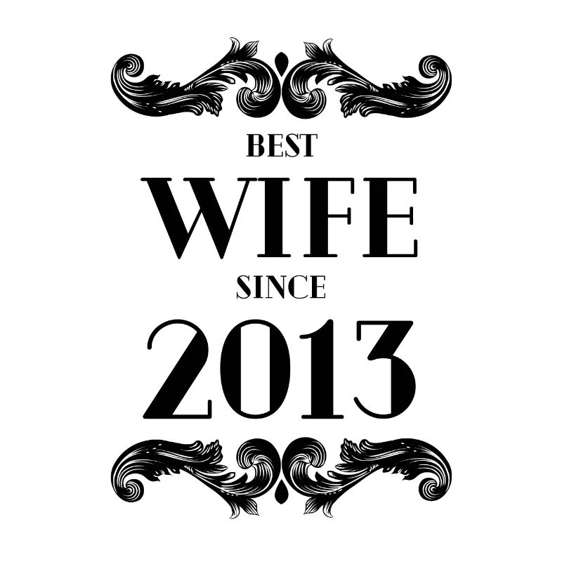 Beste Ehefrau seit 2013 Hochzeit