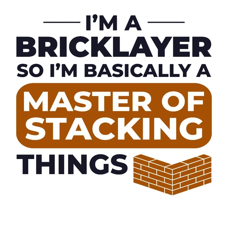 Master of Stacking Humorous Bricklayer Brick Mason