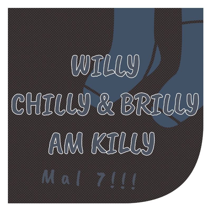 Willy Chilly & Brilly à Killy | Mal 7 !!