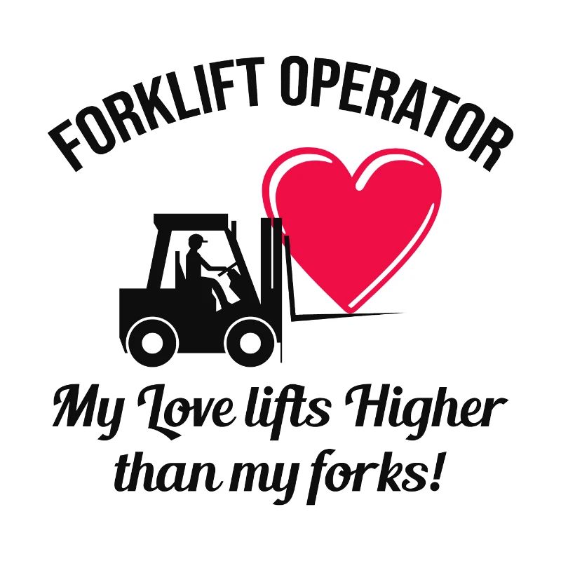 Forklift Operator Driver Valentine’s Day Funny