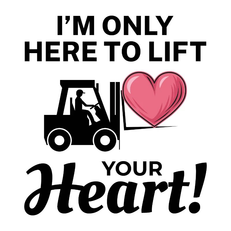 Forklift Operator Driver Valentine’s Day Funny