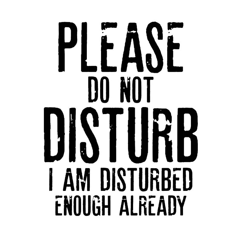 Please do not disturb | Funny quotes