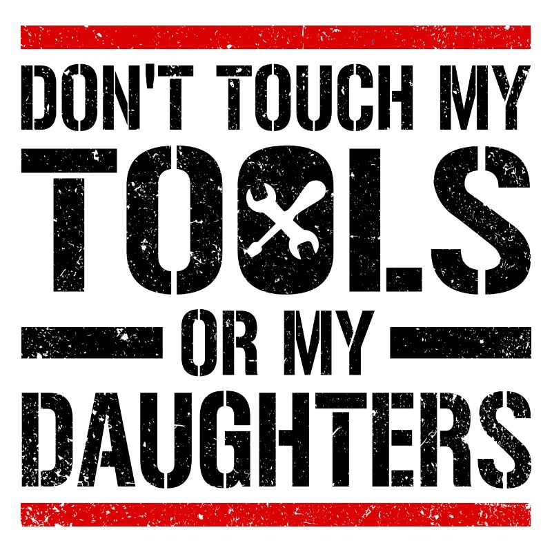 Don't Touch My Tools Or My Daughters Car Lover Mec