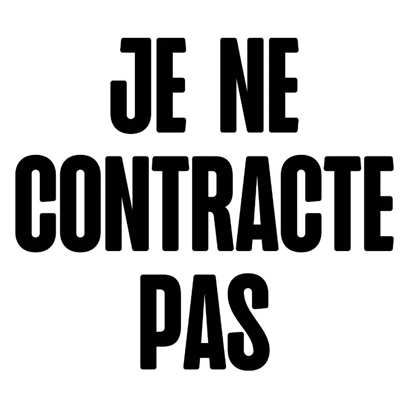 je ne contracte pas