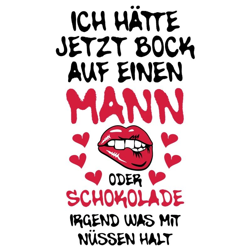 68 Ich hätte jetzt Bock auf Mann oder Schokolade